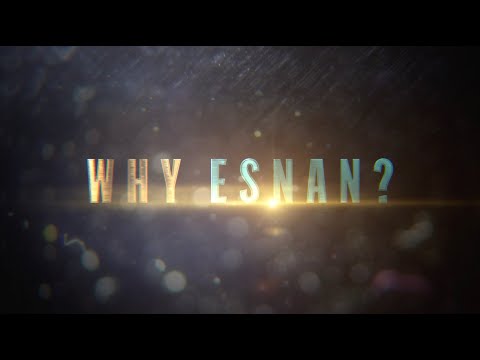 WHY ESNAN?