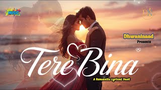 Download lagu Tere Bina 💞 | Romantic Duet Song 🎶  | Dhwaninaad mp3