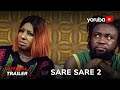 Sare Sare 2 Yoruba Movie 2024 | Official Trailer | Now Showing On Yorubaplus