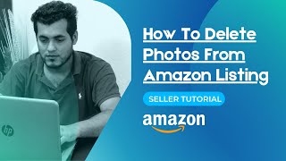 How To Delete Photos From Amazon Listing 🔥