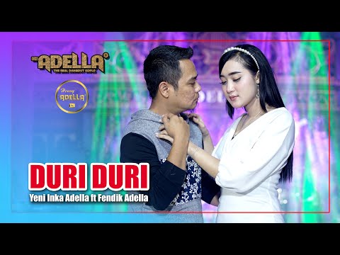 DURI DURI - Yeni Inka Adella feat Fendik Adella - OM ADELLA