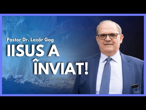 Învierea lui Iisus | cu Rev. Dr. Lazăr Gog