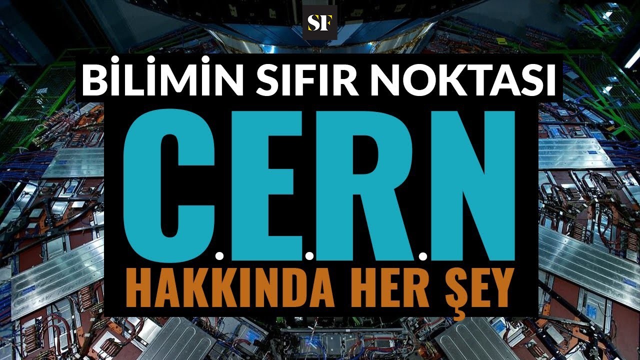 CERN Hakkında Her Şey | BBC Science Focus Türkiye