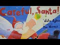 Careful, Santa! By Julie Sykes & Tim Warnes KIDS READ ALOUD BOOK 📚