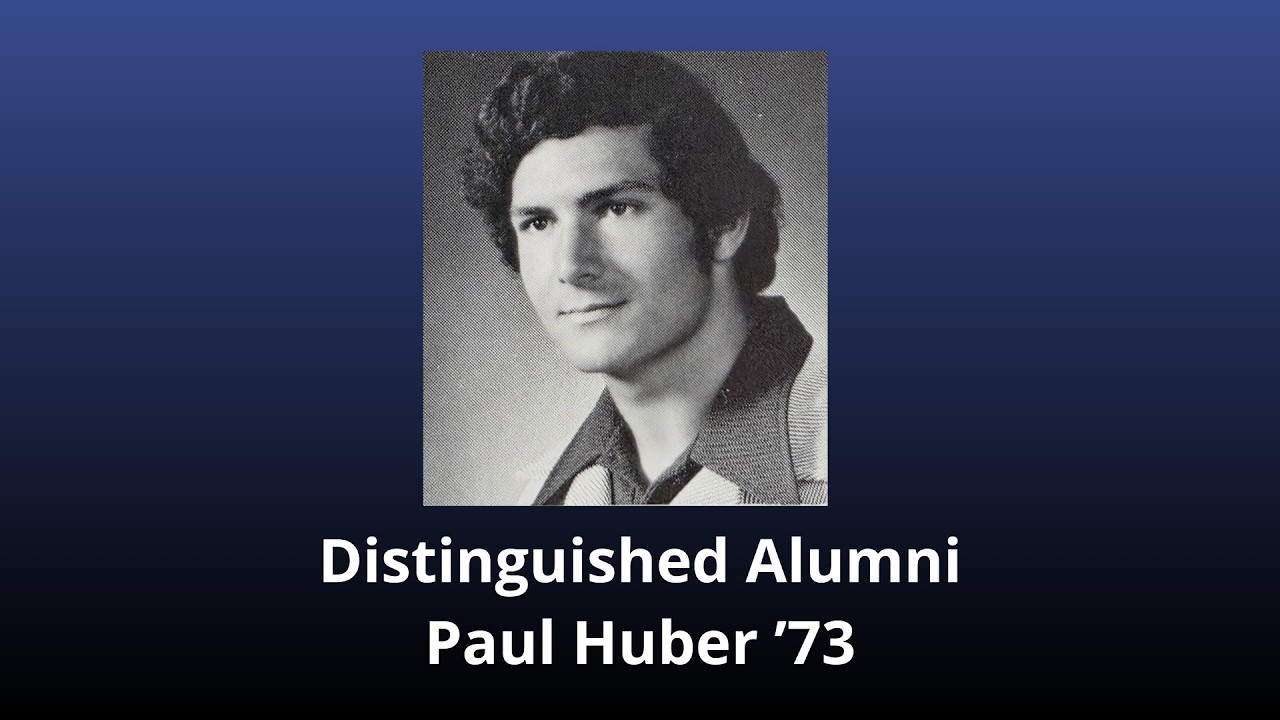 DISTINGUISHED ALUMNI AWARD: Paul Huber '73