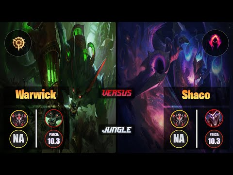 GrandMaster WARWICK [Press the Attack] (Jungle) VS  SHACO - Grandmaster NA Patch 10.3