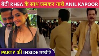 Rhea Kapoor Dancing With Dad Anil Kapoor | Inside Pictures Of Wedding & Reception