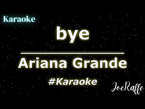 Ariana Grande - bye (Karaoke)