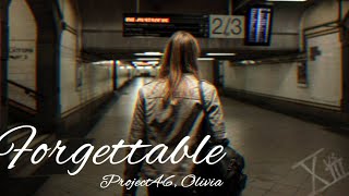 【不會忘記】Project46, Olivia－Forgettable 中英翻譯