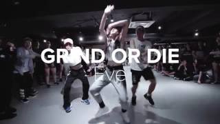[MIRRORED] Grind or Die - Eve _ Mina Myoung Choreography