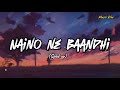 Naino Je Baandhi || Arko ft. Yaseer Desai (Sped Up) Music Vibe...