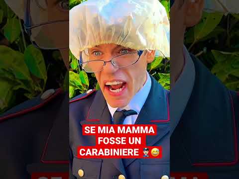SE MIA MAMMA FOSSE UN CARABINIERE 👮🏻‍♂️ - iPantellas