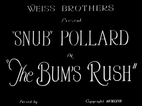 Snub Pollard - The Bum's Rush - 1926