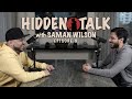 Hidden Talk #8 - Saman Wilson