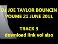 DJ JOE TAYLOR BOUNCIN VOL 21 TRACK 3 ...