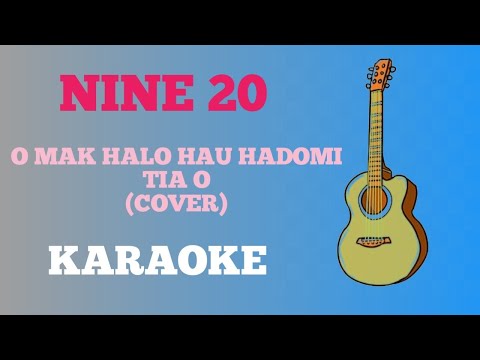 Nine 20 - O Mak halo Hau hadomi tia o ( Cover karaoke version ) by Rpgmusicchannel #karaoke #Tetun