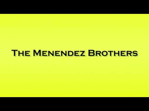 Pronunciation of The Menendez Brothers