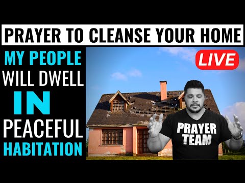 HOUSE CLEANSING PRAYER - PRAYER TO CLEANSE YOUR HOME
