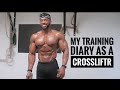 My Training Diary as a CROSSLIFTR... (Mixing Bodybuilding & Crossfit)