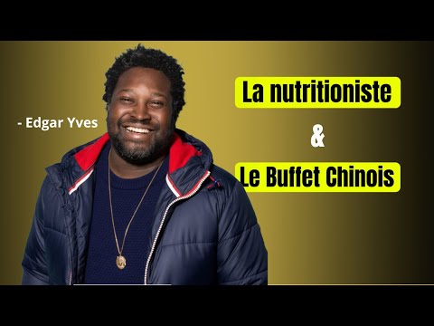 La Nutritionniste & Le Buffet Chinois | Edgar-Yves Humour