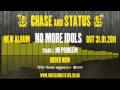 Chase & Status - 'No More Idols' - 1 - 'No ...
