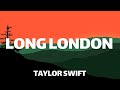 Taylor Swift•Long London(Lyrics)