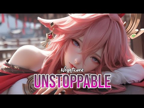 NIGHTCORE UNSTOPPABLE ( LYRICS)