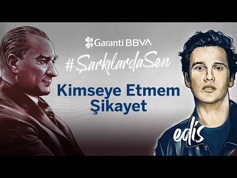#ŞarkılardaSen 19 Mayıs | Edis - Kimseye Etmem Şikayet
