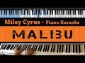 Miley Cyrus - Malibu - LOWER Key (Piano Karaoke / Sing Along) Miley Cyrus - Malibu - LOWER Key (Piano Karaoke / Sing Along)