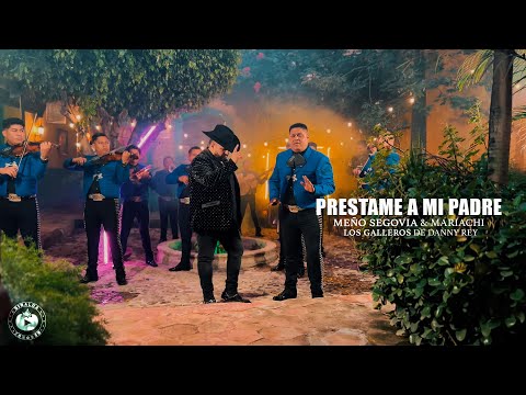 Préstame a mi Padre - Meño Segovia & Los Galleros de Danny Rey
