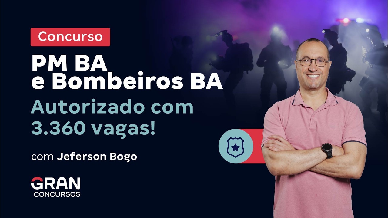 Concursos PM BA e Bombeiros BA | Autorizado com 3.360 vagas!