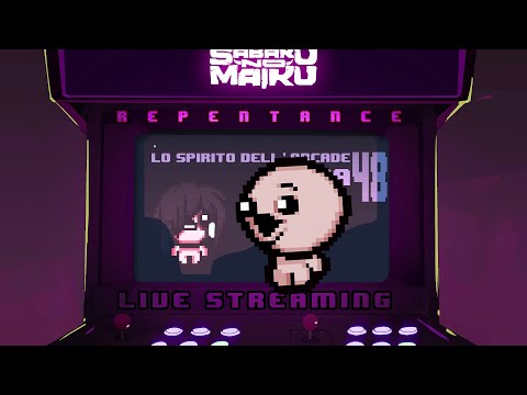 "UNA partita: SEI complEVEtion MARK" - TBoI: Repentance w/Sabaku, Spirito dell'Arcade EXTRA #48