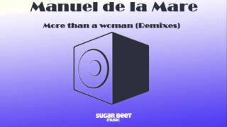 Manuel de la Mare - More than a woman (Miki Mad Remix)