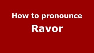 How to pronounce Ravor