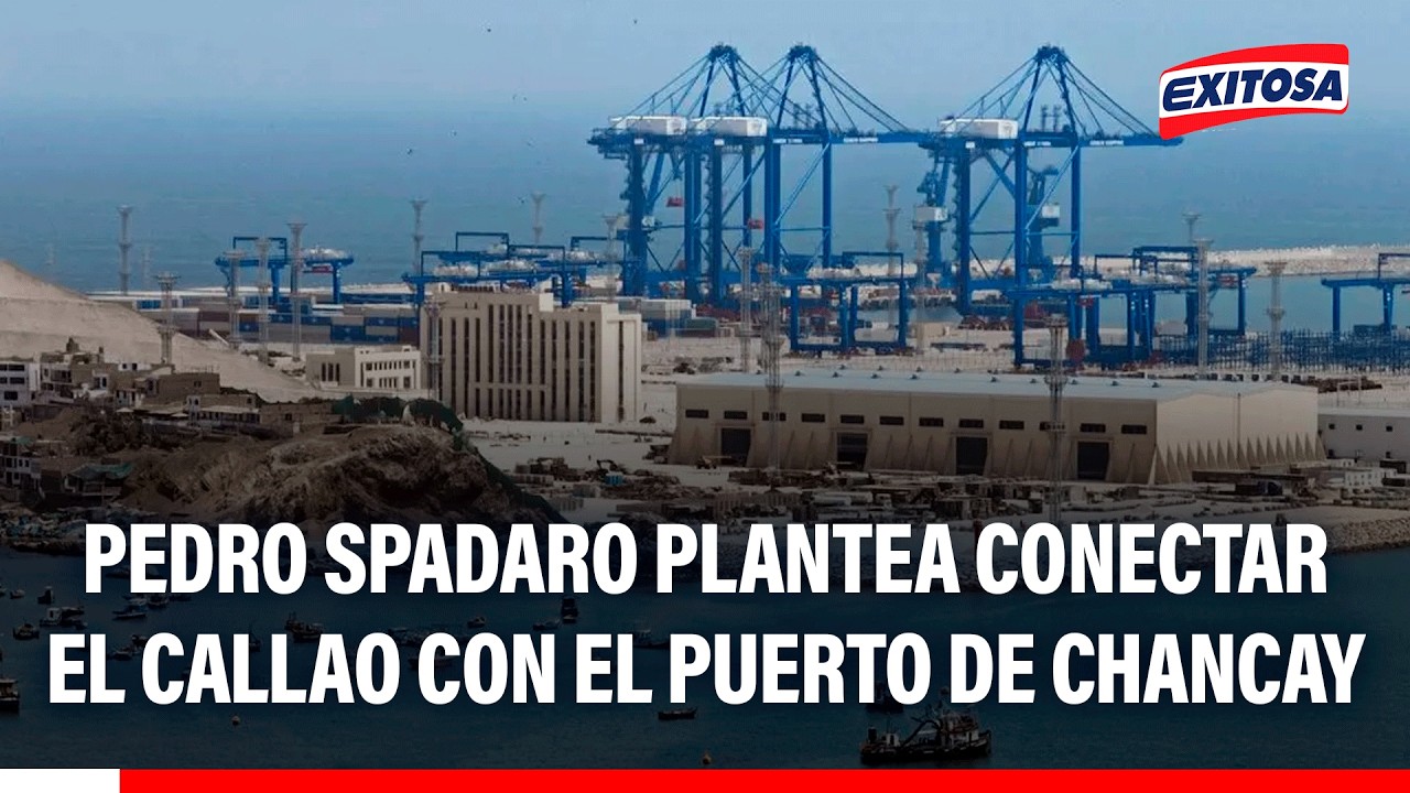 🔴🔵 Pedro Spadaro plantea conectar el Callao con el puerto de Chancay