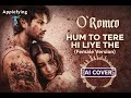 Hum To Tere Hi Liye The Female AI Cover O Romeo Vishal Bhardwaj Gulzar Arijit Singh