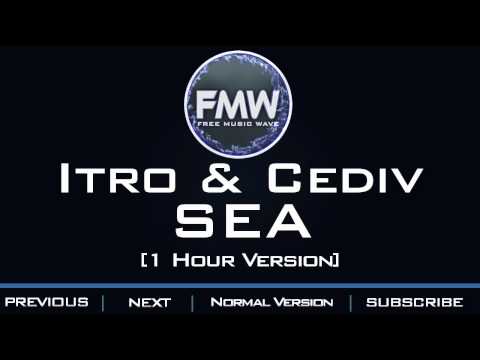 Itro & Cediv - Sea [1 Hour Version]