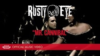Rusty Eye – Mr. Cannibal (Official Music Video)