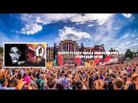 Alesso vs Lady Gaga & Ariana Grande - Years Rain On Me (Mashup)