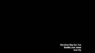 Marvelous Mag - Soulful Love Jones feat Hus