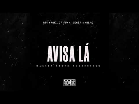 Gui Nariz, CF Funk, Dener Mahlke  - Avisa Lá ( MASTER BEATS )