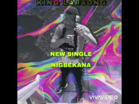 King larsong (NIGBÉKANA) nouveau single