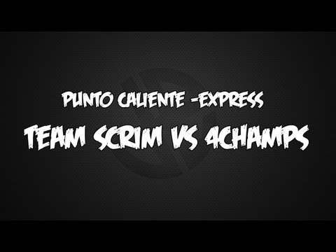 AeQuus vs 4Champs - Punto Caliente en Express ( Team Scrims )