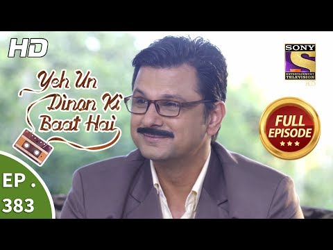 Yeh Un Dinon Ki Baat Hai - Ep 383 - Full Episode - 11th March, 2019