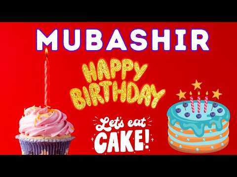 Happy Birthday Mubashir, Birthday of Mubashir, Best Birthday Wishes, hbd