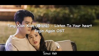 Download lagu [Han/Pin/Eng/Ind] Tong Xian Xian (曈仙仙) - Listen To Your heart (听听心里的话) Begin Again OST with lyrics mp3