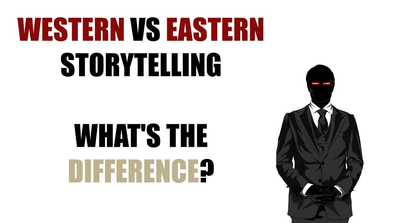 Western vs Eastern Storytelling - What's the Difference? (A General Overview)