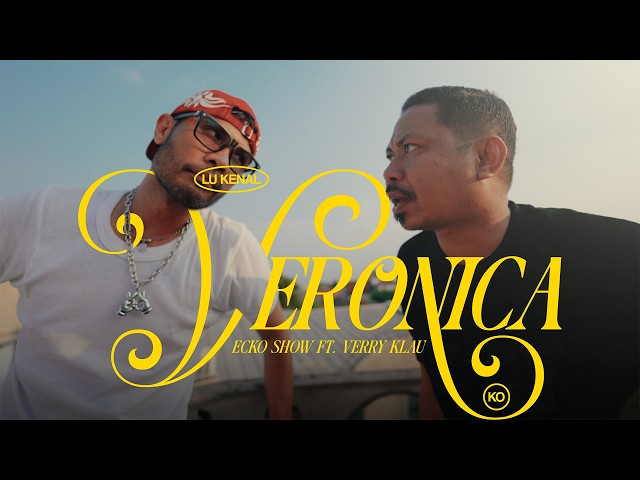 LU KENAL VERONICA KO – ECKO SHOW & VERRY KLAU (Music Video)