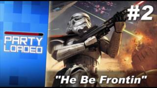 Party Loaded #2 - He Be Frontin (Audio Only Podcast)