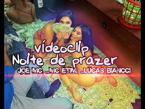Joe MC - MC Etim - lucas biancci - noite de prazer  ( videoclipe oficial )